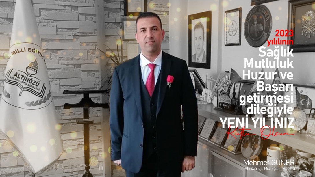 İlçe Milli Eğitim Müdürümüz Mehmet Güner'in Yeni Yıl Mesajı